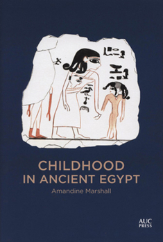 Hardcover Childhood in Ancient Egypt Book