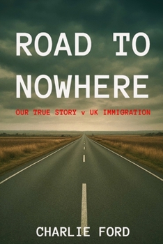 Paperback Road to Nowhere: (Our Family vs UK Immigration) Book