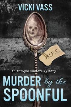 Paperback Murder by the Spoonful: An Antique Hunters Mystery Book