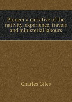 Paperback Pioneer a narrative of the nativity, experience, travels and ministerial labours Book