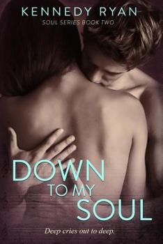 Down to My Soul - Book #2 of the Soul
