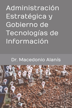 Paperback Administración Estratégica y Gobierno de Tecnologías de Información [Spanish] Book