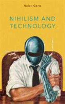 Hardcover Nihilism and Technology Book