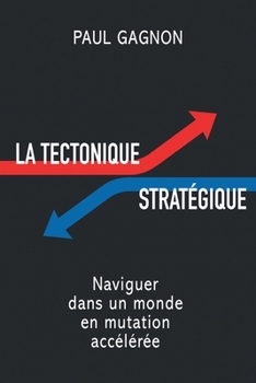 Paperback La tectonique stratégique: Naviguer dans un monde en mutation accélérée [French] Book