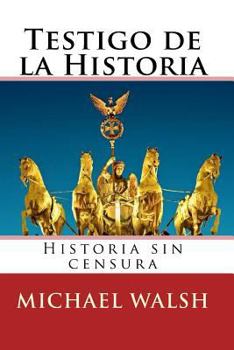 Paperback Testigo de la Historia: Historia sin censura [Spanish] Book