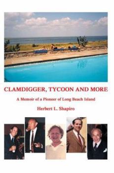 Hardcover Clamdigger Tycoon and More: A Memoir of a World War II Navy Officer Book