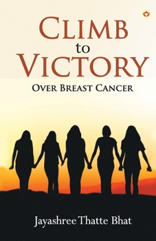 Paperback Climb to Victory: Over Breast Cancer Book