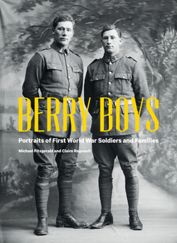 Berry Boys: Portraits of World War One Soldiers and Families