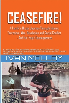 Paperback Ceasefire!: A Brutal Journey Through Islamic Terrorism, War, Revolution & Social Conflict Book