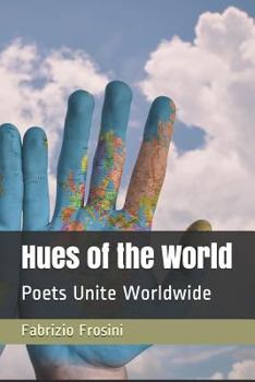 Paperback Hues of the World: Poets Unite Worldwide Book