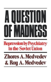 Paperback A Question of Madness: Repression by Psychiatry in the Soviet Union Book