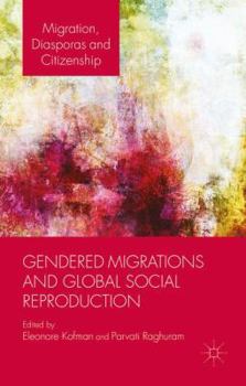 Hardcover Gendered Migrations and Global Social Reproduction Book