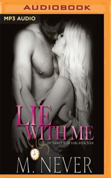 Lie with Me - Book #4 of the Decadence After Dark