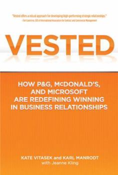 Hardcover Vested: How P&G, McDonald's, and Microsoft Are Redefining Winning in Business Relationships Book