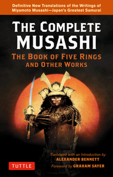 Paperback The Complete Musashi: The Book of Five Rings and Other Works: Definitive New Translations of the Writings of Miyamoto Musashi - Japan's Greatest Samur Book