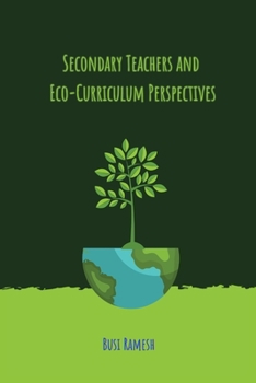 Paperback Secondary Teachers and Eco-Curriculum Perspectives Book