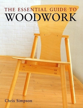 Hardcover The Essential Guide to Woodwork Book
