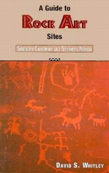 Paperback Guide to Rock Art Sites: Southern California and Southern Nevada Book