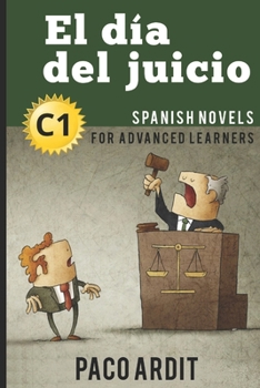 Paperback Spanish Novels: El día del juicio (Spanish Novels for Advanced Learners - C1) [Spanish] Book