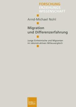 Paperback Migration Und Differenzerfahrung: Junge Einheimische Und Migranten Im Rekonstruktiven Milieuvergleich [German] Book