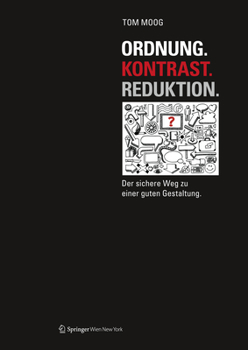 Paperback Ordnung. Kontrast. Reduktion: Der Sichere Weg Zu Einer Guten Gestaltung [German] Book