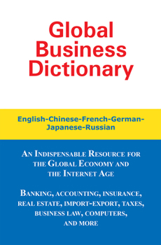 Paperback Global Business Dictionary: English-Chinese-French-German-Japanese-Russian Book