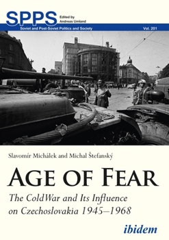 Paperback Age of Fear: The Cold War and Its Influence on Czechoslovakia, 1945-1968 Book
