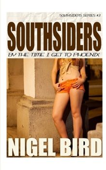 Paperback Southsiders - By The Time I Get To Phoenix Book