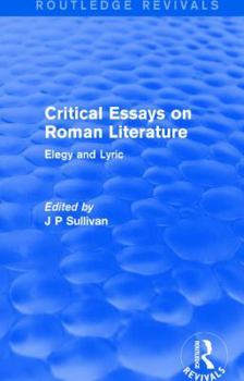 Hardcover Critical Essays on Roman Literature: Elegy and Lyric Book