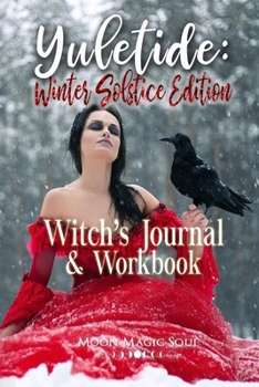 Paperback Yuletide: Witch's Journal & Workbook: Winter Solstice Edition Book