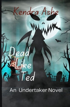 Paperback Dead Like Ted: An Undertaker Mystery Book