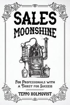 Paperback Sales Moonshine: For Professionals with a Thirst for Success Book