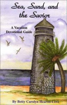 Paperback Sea, Sand, and the Savior: A Vacation Devotional Guide Book