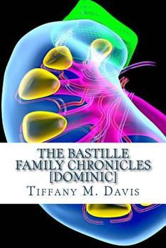 Paperback The Bastille Family Chronicles: Dominic: A Bastille Family Novel Book