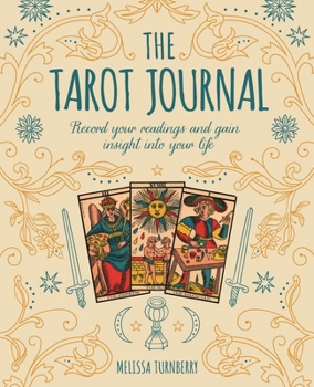 Paperback The Tarot Journal: Record Your Readings and Gain Insight Into Your Life Book