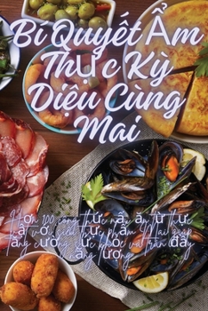 Bí Quy?t N?u Món Enchilada Ðích Th?c Ð?m Ðà Huong V? Mexico (Vietnamese Edition)