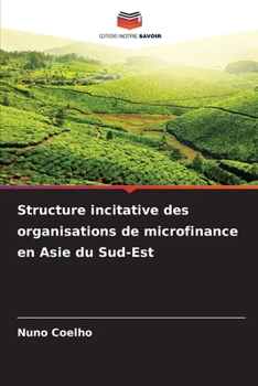 Paperback Structure incitative des organisations de microfinance en Asie du Sud-Est [French] Book