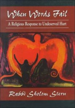 Hardcover When Words Fail: A Religious Response to Undeserved Hurt Book