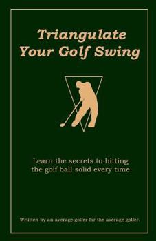 Paperback Triangulate Your Golf Swing Book