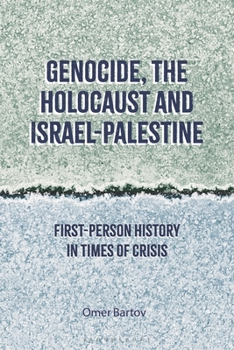 Paperback Genocide, the Holocaust and Israel-Palestine: First-Person History in Times of Crisis Book