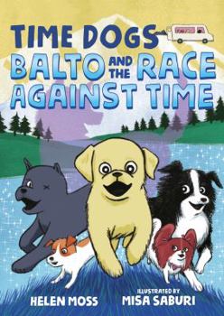 Time Dogs: Balto and the Race Against Time - Book #1 of the Time Dogs