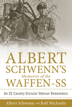 Hardcover Albert Schwenn's Memories of the Waffen-SS: An SS Cavalry Division Veteran Remembers Book