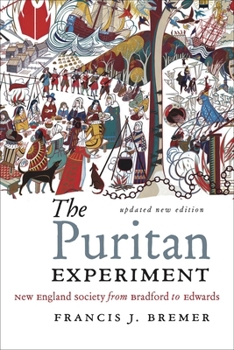 The Puritan Experiment: New England Society from Bradford to Edwards