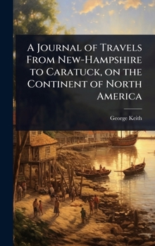 Hardcover A Journal of Travels From New-Hampshire to Caratuck, on the Continent of North America Book