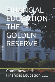 Paperback Financial Education the Golden Reserve Book