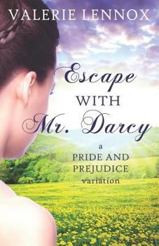 Paperback Escape with Mr. Darcy: A Pride and Prejudice Variation Book