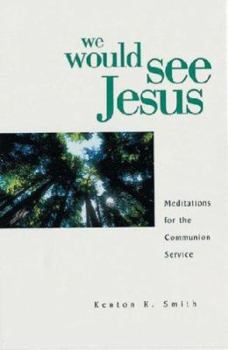 Paperback We Would See Jesus: 52 Communion Meditations Book