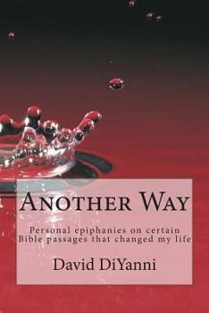 Paperback Another Way: Personal Epiphanies that changed my life Book