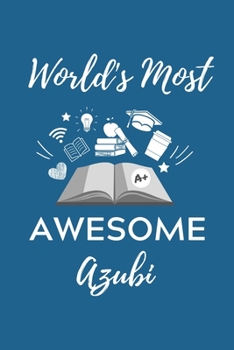 WORLD'S MOST AWESOME AZUBI: A5 Notizbuch 52 WOCHENKALENDER Geschenk zur Ausbildung | für Sohn Tochter Neffe Nichte Freund Freundin | für Auszubildende Azubi Azubine | Lustiger Spruch (German Edition)