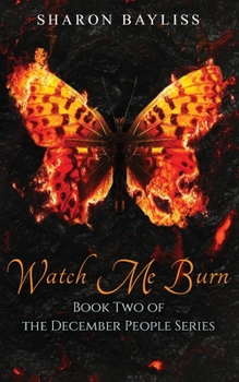Watch Me Burn - Book #2 of the December People